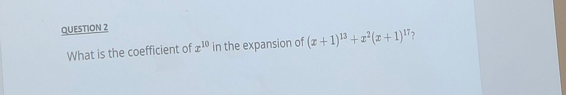 solved-question-2-what-is-the-coefficient-of-x10-in-the-chegg