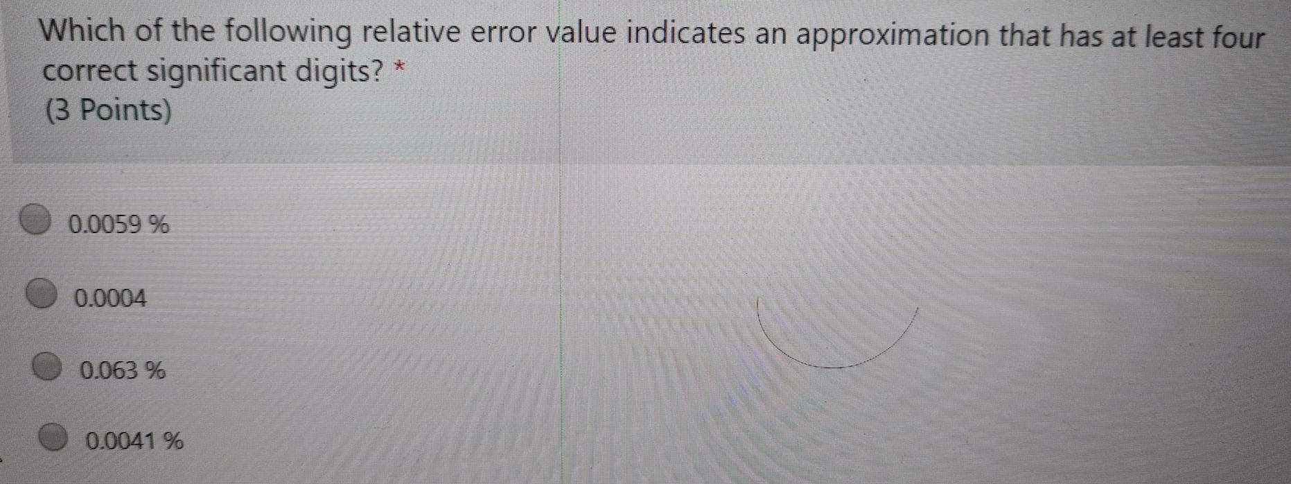 Solved Which of the following relative error value indicates | Chegg.com