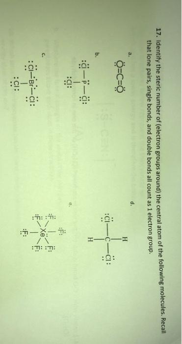 Solved 17. Identify the steric number of (electron groups | Chegg.com