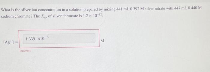 Solved What is the silver ion concentration in a solution | Chegg.com