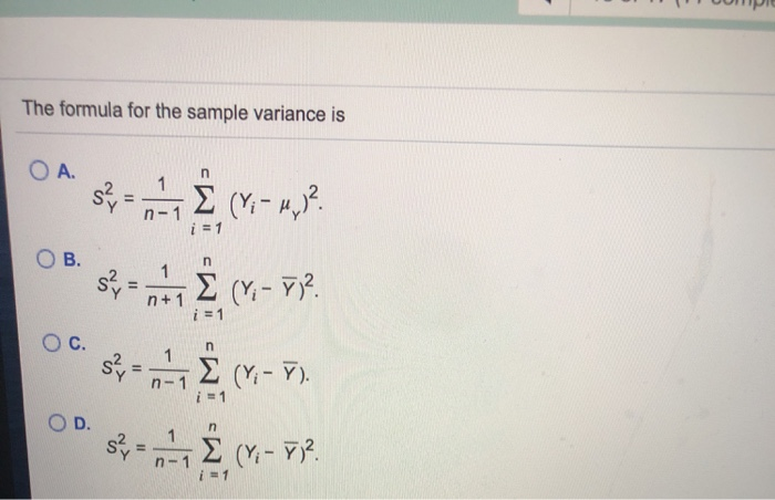 Solved The formula for the sample variance is Ο Α. ες - Ση Σ | Chegg.com
