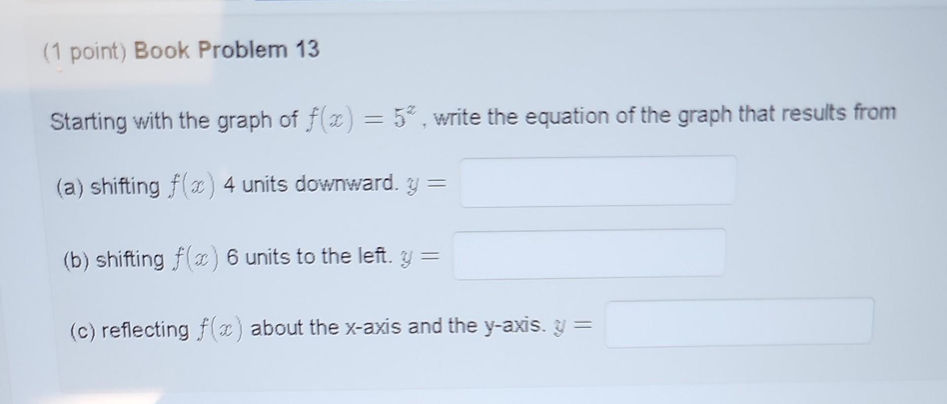 Solved Starting with the graph of f(x)=5x, write the | Chegg.com