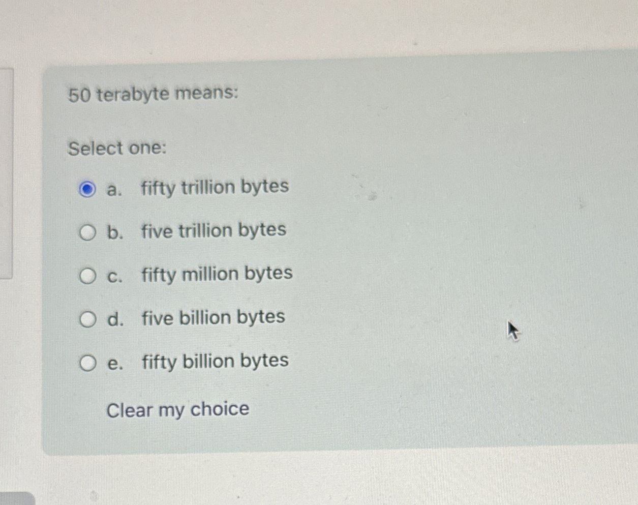 Solved 50 ﻿terabyte means:Select one:a. ﻿fifty trillion | Chegg.com