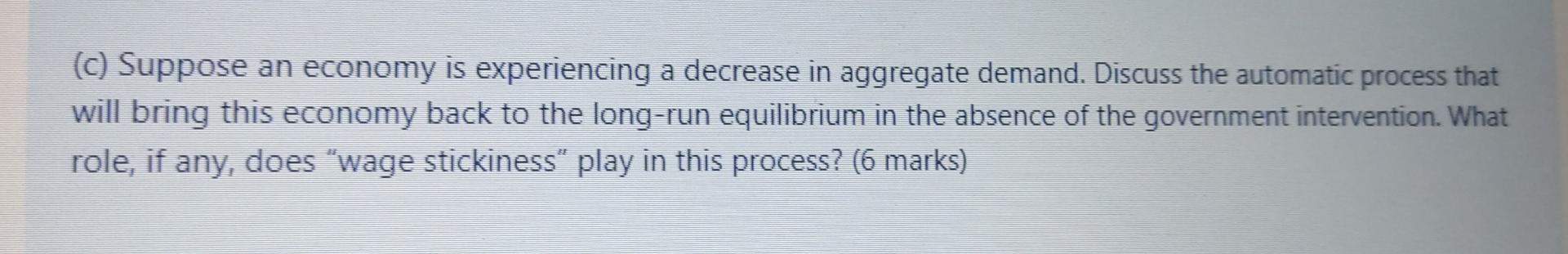 Solved (c) Suppose an economy is experiencing a decrease in | Chegg.com