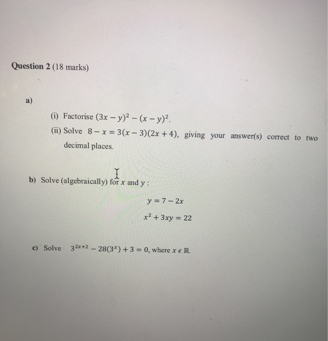 Solved Question 2 18 Marks A I Factorise 3x Y 2 Chegg Com
