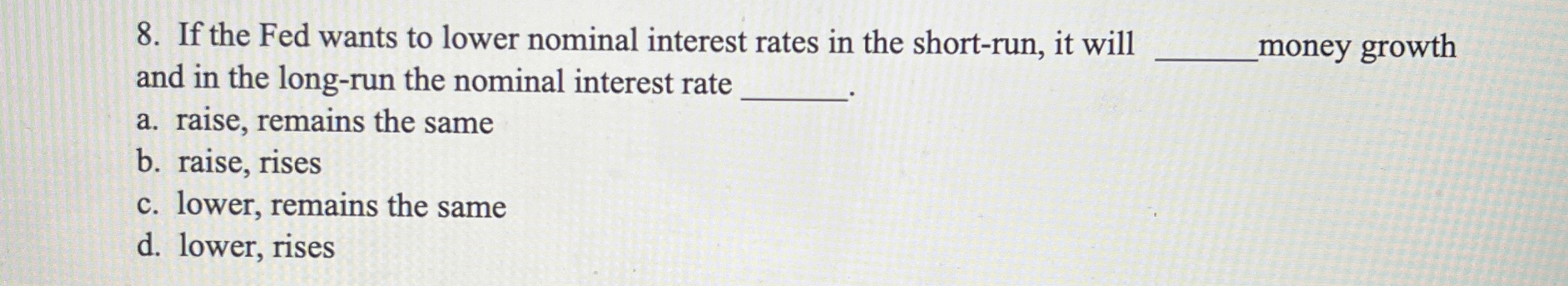 Solved If the Fed wants to lower nominal interest rates in | Chegg.com