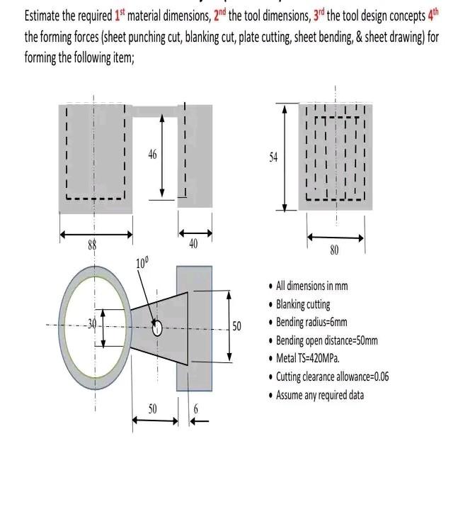 Solved Estimate the required 1st material dimensions, 2nd | Chegg.com