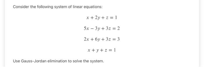 Solved Consider the following system of linear equations: x | Chegg.com