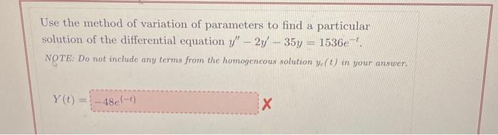 Solved Use the method of variation of parameters to find a | Chegg.com