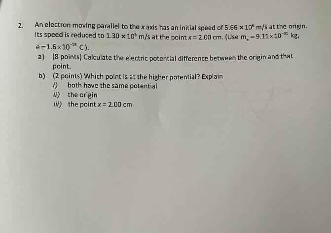 Solved An electron moving parallel to the x axis has an | Chegg.com