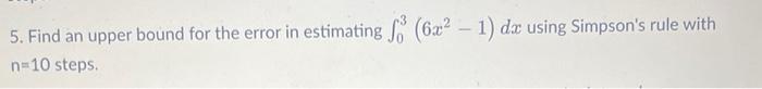 Solved 5. Find an upper bound for the error in estimating | Chegg.com