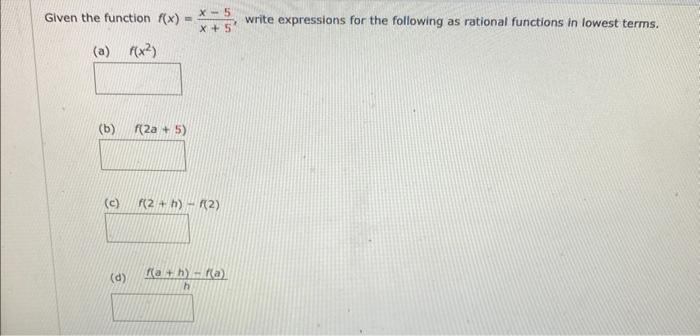 Solved Given the function f(x)=x+5x−5, write expressions for | Chegg.com