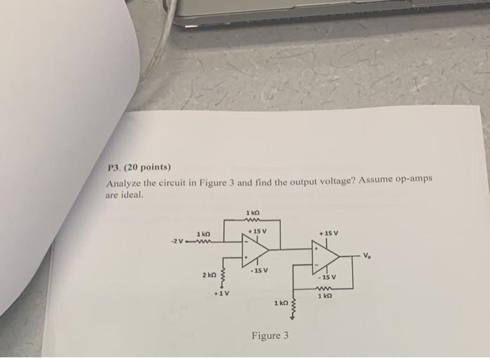 Solved P3. (20 points) Analyze the circuit in Figure 3 and | Chegg.com
