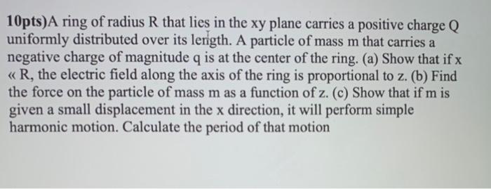 Solved 10pts)A ring of radius R that lies in the xy plane | Chegg.com