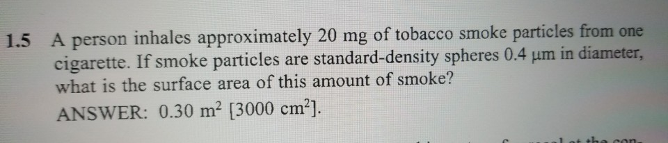 Solved 1.5 A person inhales approximately 20 mg of tobacco | Chegg.com