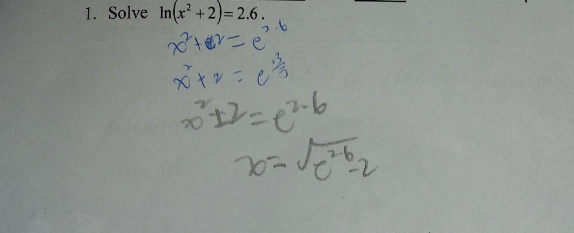 \( \begin{array}{l}\ln \left(x^{2}+2\right)=2.6 \\ x^{2}+4 r=e^{2} \\ x^{2}+v=e^{\frac{3}{5}} \\\end{array} \)