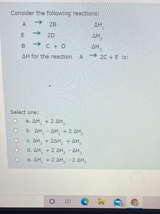 Solved Consider The Following Reactions: A 2B ΔΗ, E 2D ΔΗ, , | Chegg.com