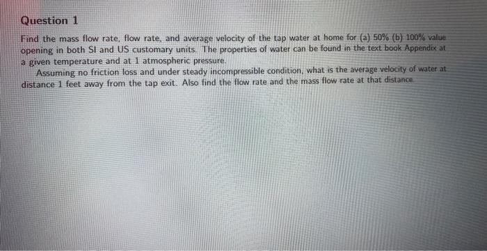 Solved Question 1 Find the mass flow rate, flow rate, and | Chegg.com