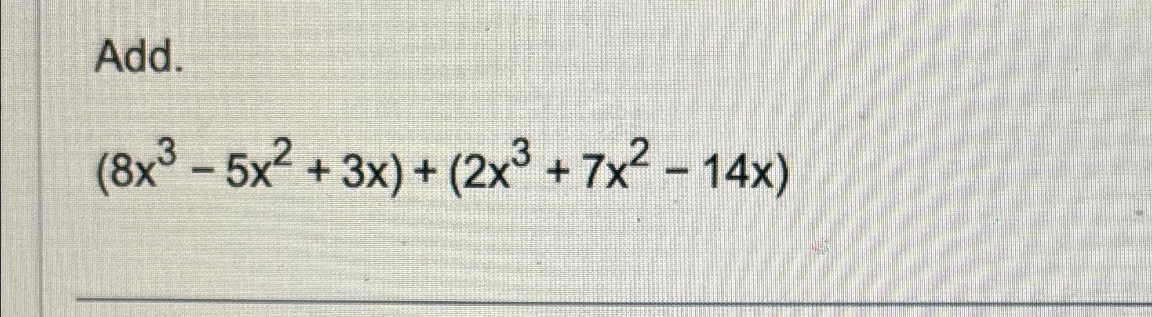 add 6x 2 5x 3 3x 2 7x 8