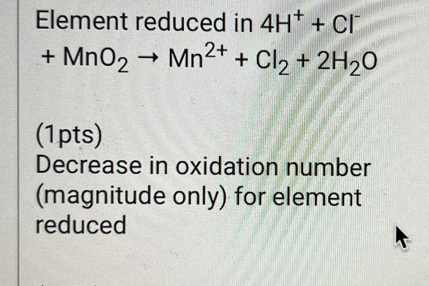 Solved Element reduced in 4H Cl- | Chegg.com