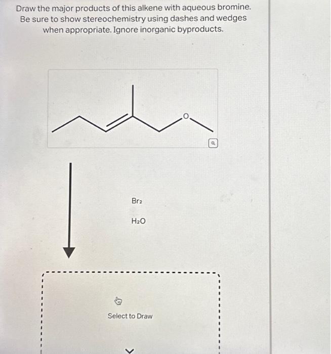 [Solved]: Draw the major products of this alkene with aqueo