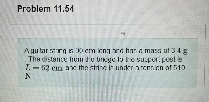 Solved Problem 11.54 A guitar string is 90 cm long and has a | Chegg.com