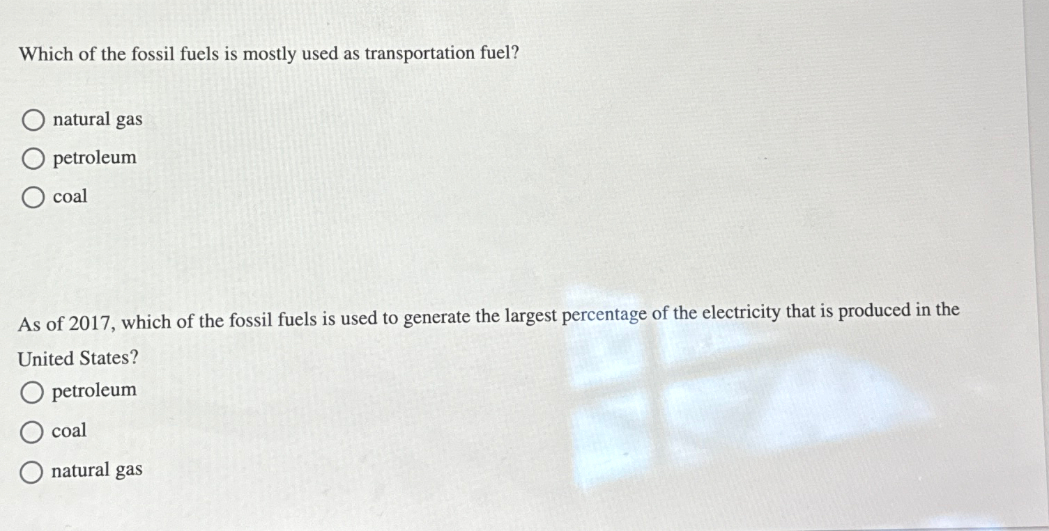 Solved Which of the fossil fuels is mostly used as | Chegg.com