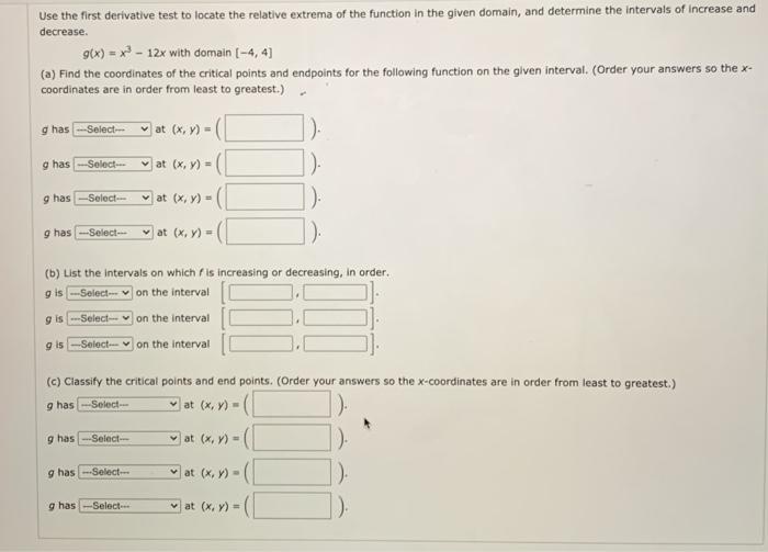 Solved Use the first derivative test to locate the relative | Chegg.com