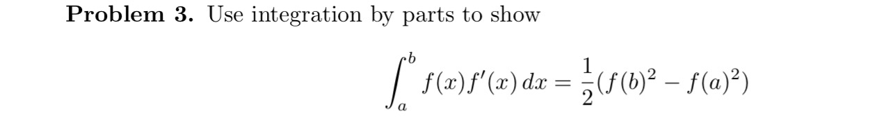 Solved Problem 3. ﻿Use integration by parts to | Chegg.com