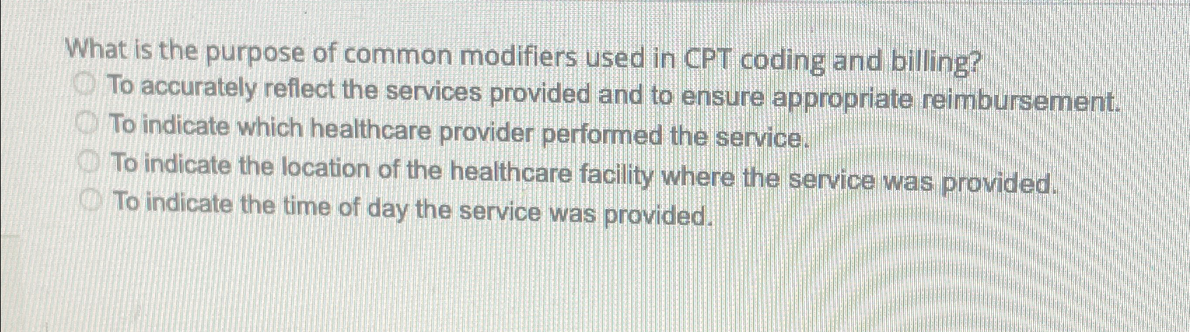 Solved What is the purpose of common modifiers used in CPT | Chegg.com