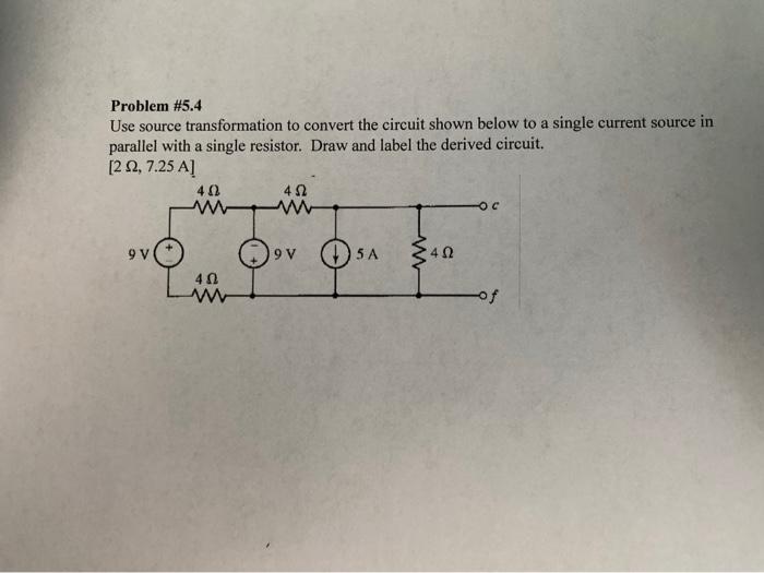 Solved Problem #5.4 Use source transformation to convert the | Chegg.com