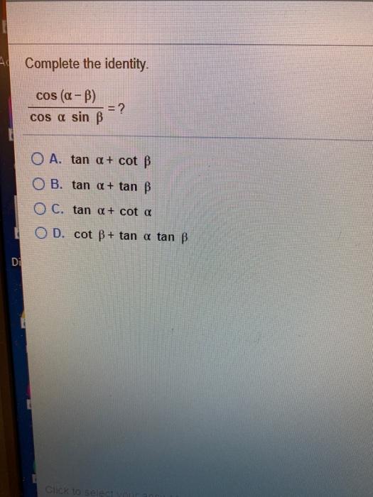 Solved Complete The Identity. Cos (a - B) = ? Cos A Sin B O | Chegg.com