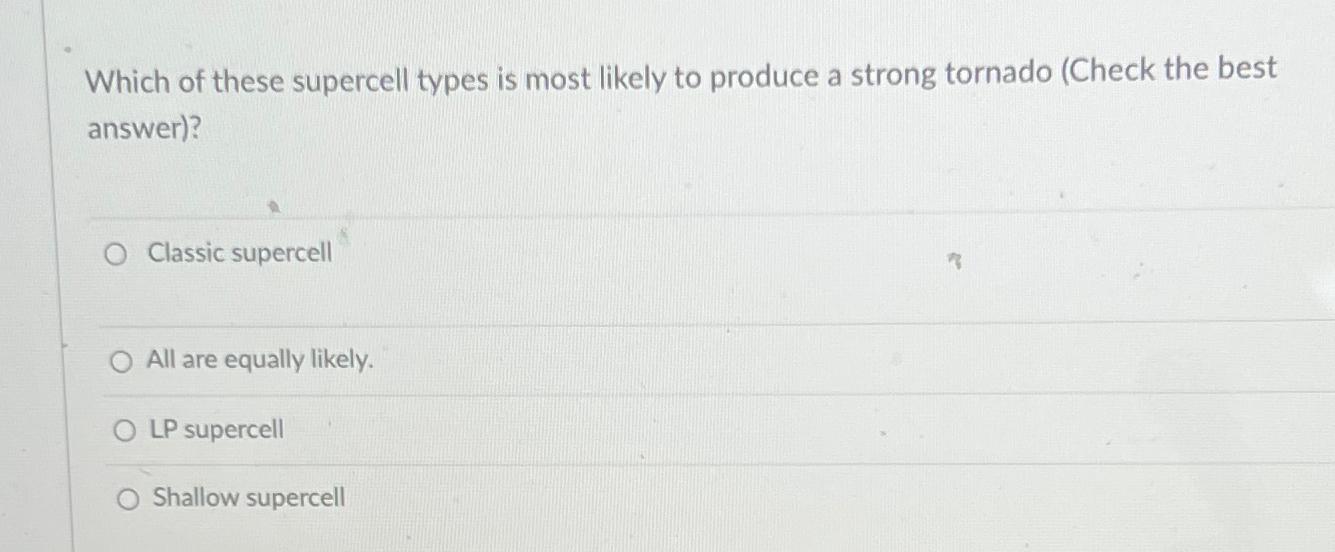 Solved Which of these supercell types is most likely to | Chegg.com