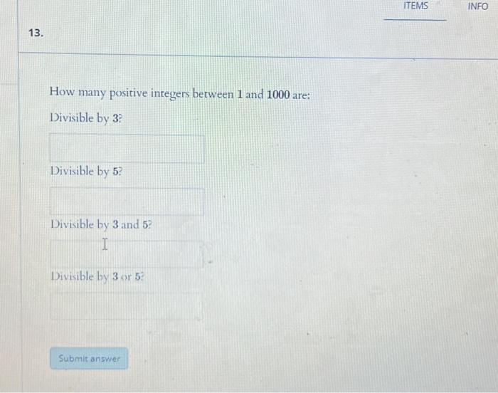 Solved 13. How many positive integers between 1 and 1000 | Chegg.com