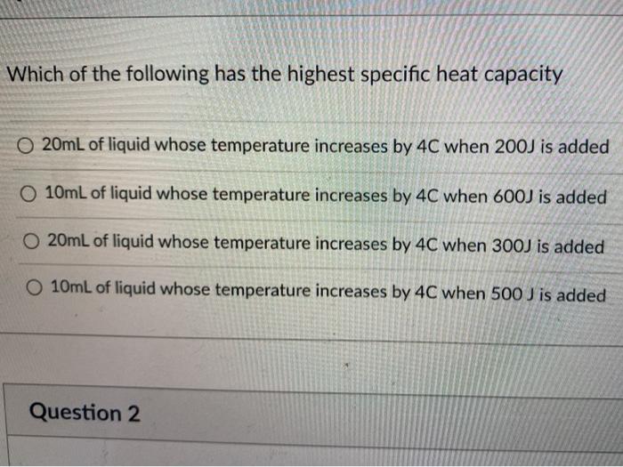 Solved Which of the following has the highest specific heat