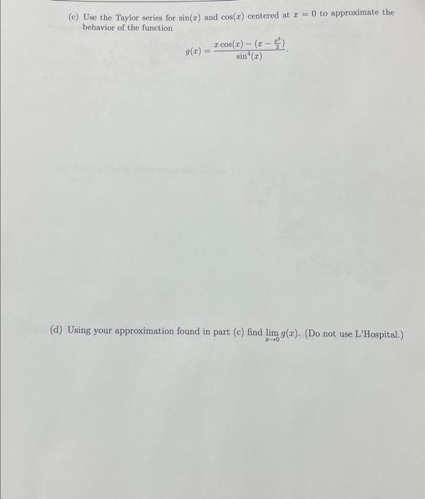 Solved (c) Use the Taylor series for sin(x) and cos(x) | Chegg.com
