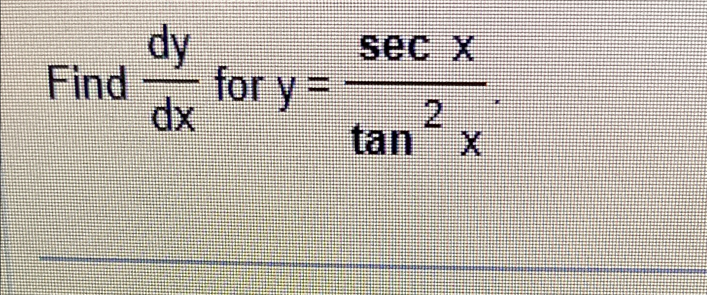 Solved Find dydx ﻿for y=secxtan2x | Chegg.com