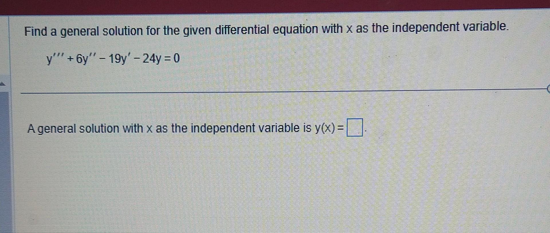 Solved Find a general solution for the given differential | Chegg.com