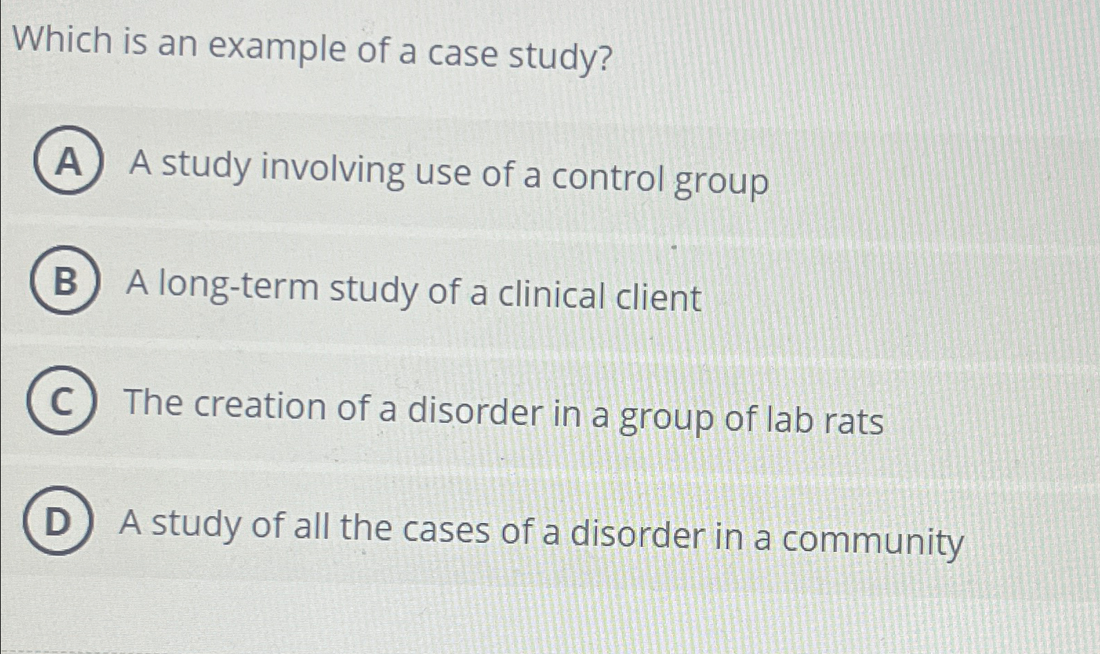 Solved Which is an example of a case study?A study involving | Chegg.com