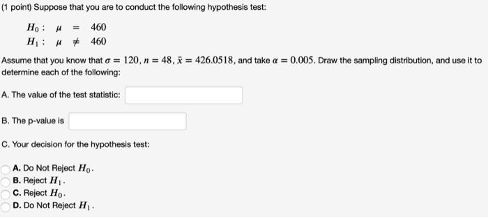 Solved (1 point) Suppose that you are to conduct the | Chegg.com