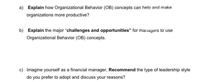 Solved a) Explain how Organizational Behavior (OB) concepts | Chegg.com