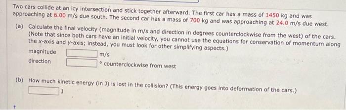 Solved Two cars collide at an icy intersection and stick | Chegg.com