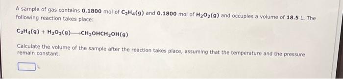 Solved A sample of gas contains 0.1800 mol of C2H4 g and Chegg