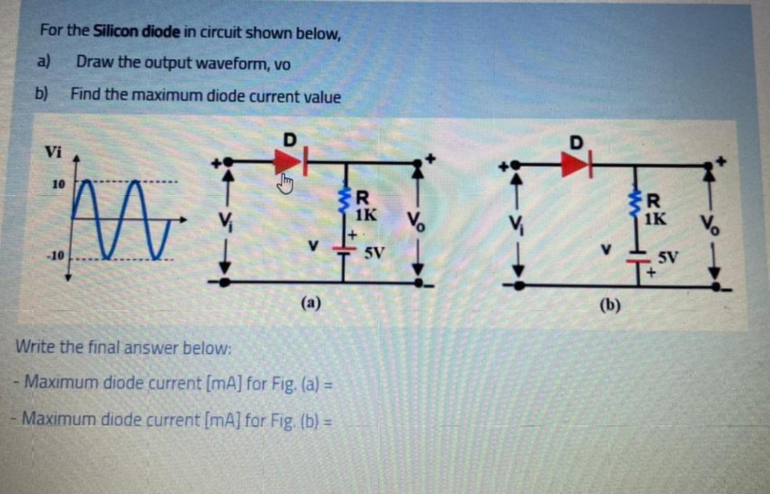 Solved For the Silicon diode in circuit shown below, a) Draw | Chegg.com