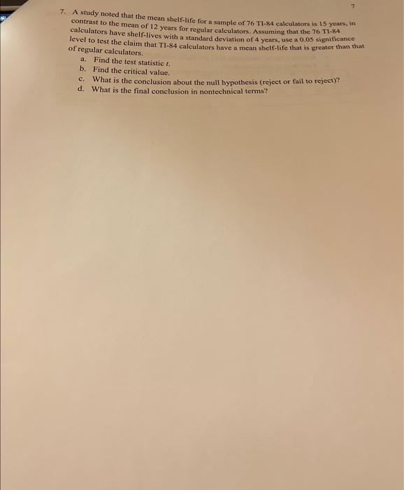 Solved 7. A study noted that the mean shelflife for a