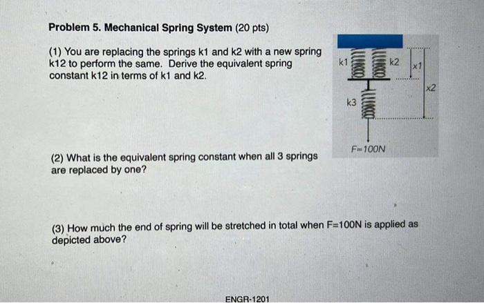 Solved (1) You are replacing the springs k1 and k2 with a | Chegg.com