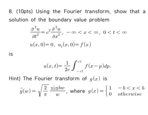 Solved 8. (10pts) Using the Fourier transform, show that a | Chegg.com