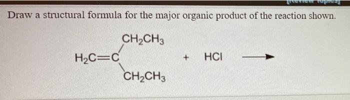 Solved माग Draw a structural formula for the major organic | Chegg.com