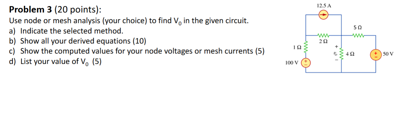 Solved Problem 3 (20 ﻿points):Use node or mesh analysis | Chegg.com