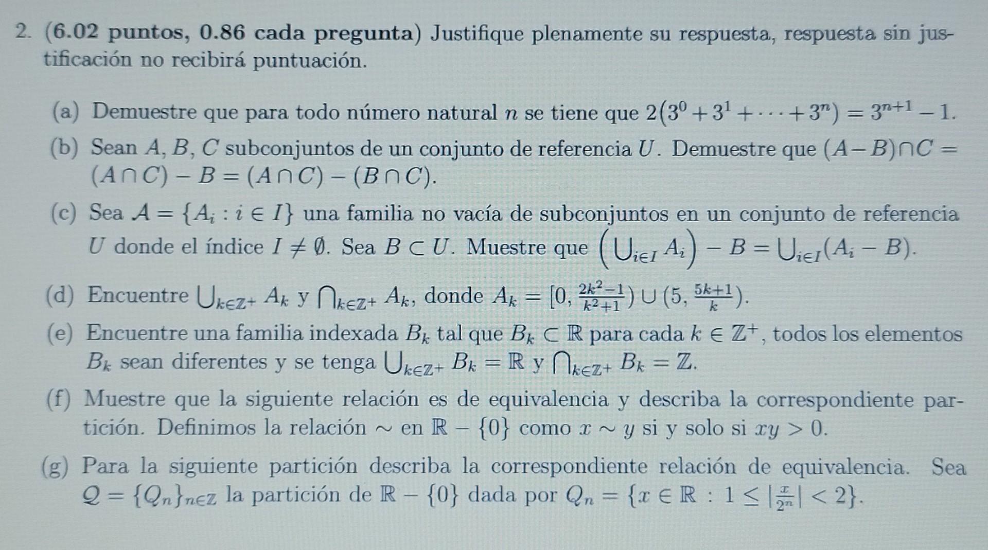 2. (6.02 puntos, 0.86 cada pregunta) Justifique plenamente su respuesta, respuesta sin justificación no recibirá puntuación.